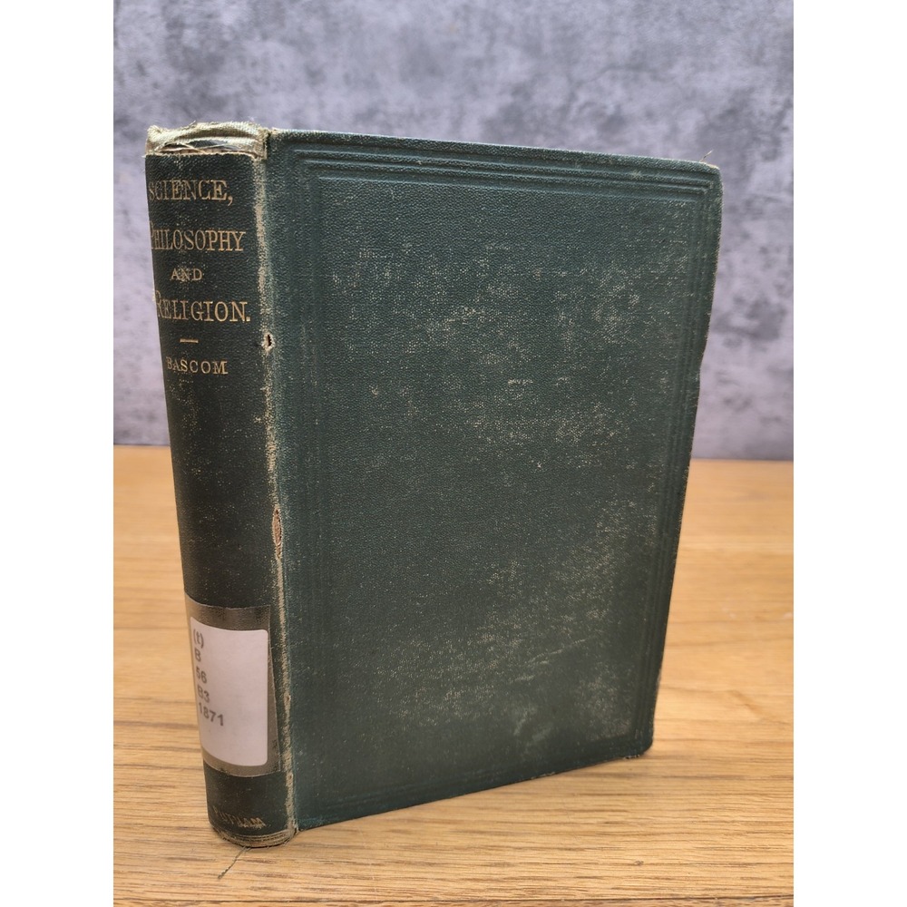 Science, Philosophy and Religion John Bascom 1871